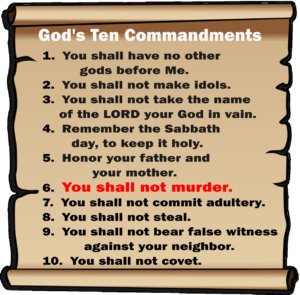 The Sixth Commandment – Not to murder